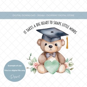 É preciso um grande coração para moldar a sublimação de pequenas mentes, ursinho de pelúcia de formatura PNG, clipart de agradecimento do professor, imagem de final de período escolar