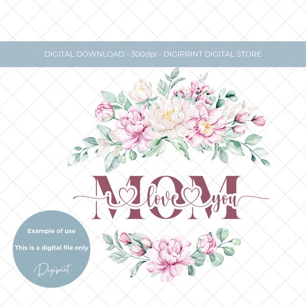 Mother's Day Mom I love you PNG Sublimation design Instant Digital Download, Mother's Day clipart, Mom Floral wreath Mother's day design