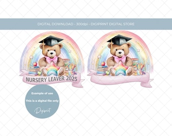 Nursery leaver 2025 rainbow teddy bear PNG, Graduation rainbow teddy clipart, Nursery class of 2025 sublimation design, graduation bear PNG
