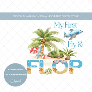 My first fly & flop holiday graphic, first time flyer transfer image, holiday vacation sublimation PNG digital image, holiday print graphic