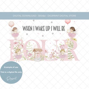 Babys 4. Geburtstag Nummer vier 4. Geburtstag Bild, wenn ich aufwache werde ich 4 Sublimation PNG Clipart digitaler Download, Fee Clipart sein