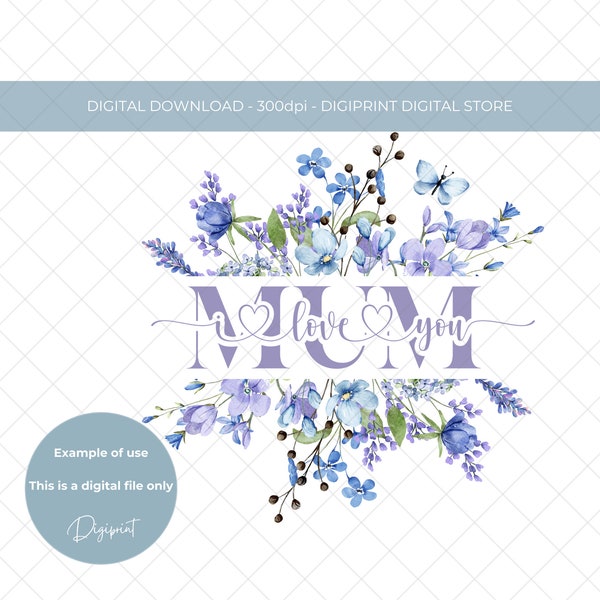 Mother's Day Mum I love you PNG Sublimation design Instant Digital Download, Mother's Day clipart, Floral wreath Mother's day design