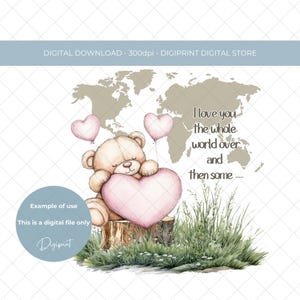 Valentines I love you the whole world valentine PNG clipart digital graphic, valentine teddy digital design with heart space to personalise