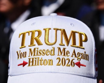 Trump Hilton 2026 Hat - "You Missed Me Again" Embroidered White Baseball Cap - Political Statement Headwear - 2026 Election Gear