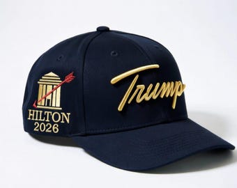 Trump 2026 Navy Blue Embroidered Baseball Cap - Gold Signature Edition Hat - Hilton 2026 - Premium Patriotic Gift for Supporters