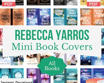 May include: A selection of mini book covers by Rebecca Yarros, including titles such as "Iron Flame" and "Full Measures." The image features the text "Rebecca Yarros Mini Book Covers" and "Instant Download."