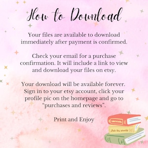 May include: Pink background with white text explaining how to download digital files after purchase on Etsy. The text says "How to Download" and includes instructions to check email for a purchase confirmation with a link to download files. The text also says "Your download will be available forever." and includes instructions to sign in to your Etsy account, click your profile picture on the homepage, and go to "purchases and reviews". The text ends with "Print and Enjoy". There are three stacked books in the bottom right corner of the image.
