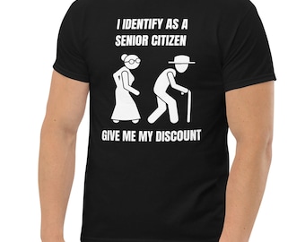 I Identify As A Senior Citizen Give Me My Discount Unisex T Shirt-White Print