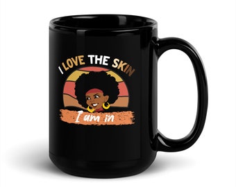 Die Haut, die ich bin In-schwarze Frauen Hautton-Afroamerikaner Melanierte Selbstausdruck Schwarz Afro Frauen Schwarz Kaffeetasse