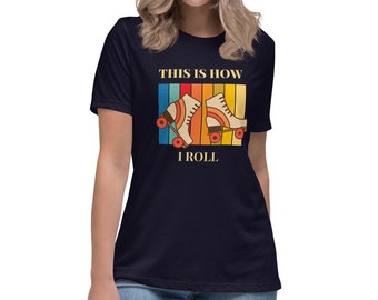 Así es como ruedo, estilo retro, Patinaje sobre ruedas, Camiseta para mujer, Regalo de cumpleaños