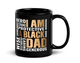 Ich bin ein schwarzer Vater-Afroamerikaner positive Affirmationen-starker schwarzer Mann-Beschützer-Held-Vatertag Geschenk-schwarze Kaffeetasse