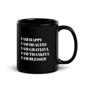 I AM Affirmation Black Motivational Coffee Mug-Happy-Healthy-Grateful-Blessed