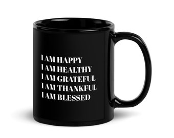 I AM Affirmation Schwarze Motivationskaffeetasse-Glücklich-gesund-dankbar-gesegnet