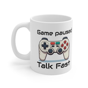 Gaming Mug - Game Paused Talk Fast - Gaming Gift - Gamer Mug - Gamer Gift - Video Game Gift - Video Game Mug - Esports Gift