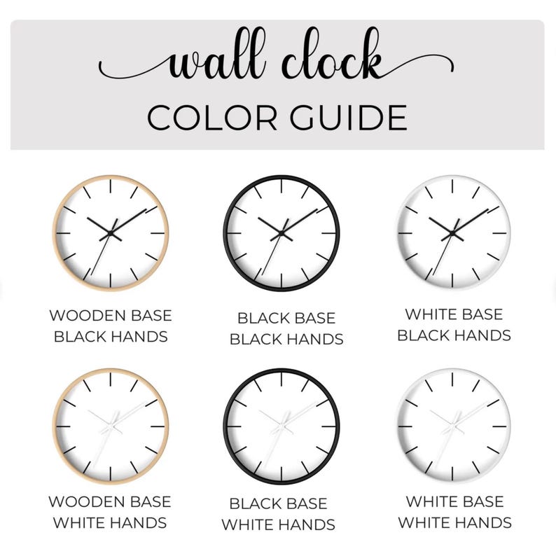 Pu&ograve; includere: Una guida ai colori per orologi da parete che presenta sei design di orologi circolari con vari colori di cornice e lancette. Il testo recita wall clock COLOR GUIDE, WOODEN BASE BLACK HANDS, BLACK BASE BLACK HANDS, WHITE BASE BLACK HANDS, WOODEN BASE WHITE HANDS, BLACK BASE WHITE HANDS e WHITE BASE WHITE HANDS.