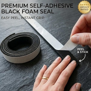 May include: Black foam seal with self-adhesive backing. The image shows a roll of the seal and a strip being peeled, with the text "EASY PEEL, INSTANT GRIP" and "PEEL & STICK". The product is labeled "PREMIUM SELF-ADHESIVE BLACK FOAM SEAL".