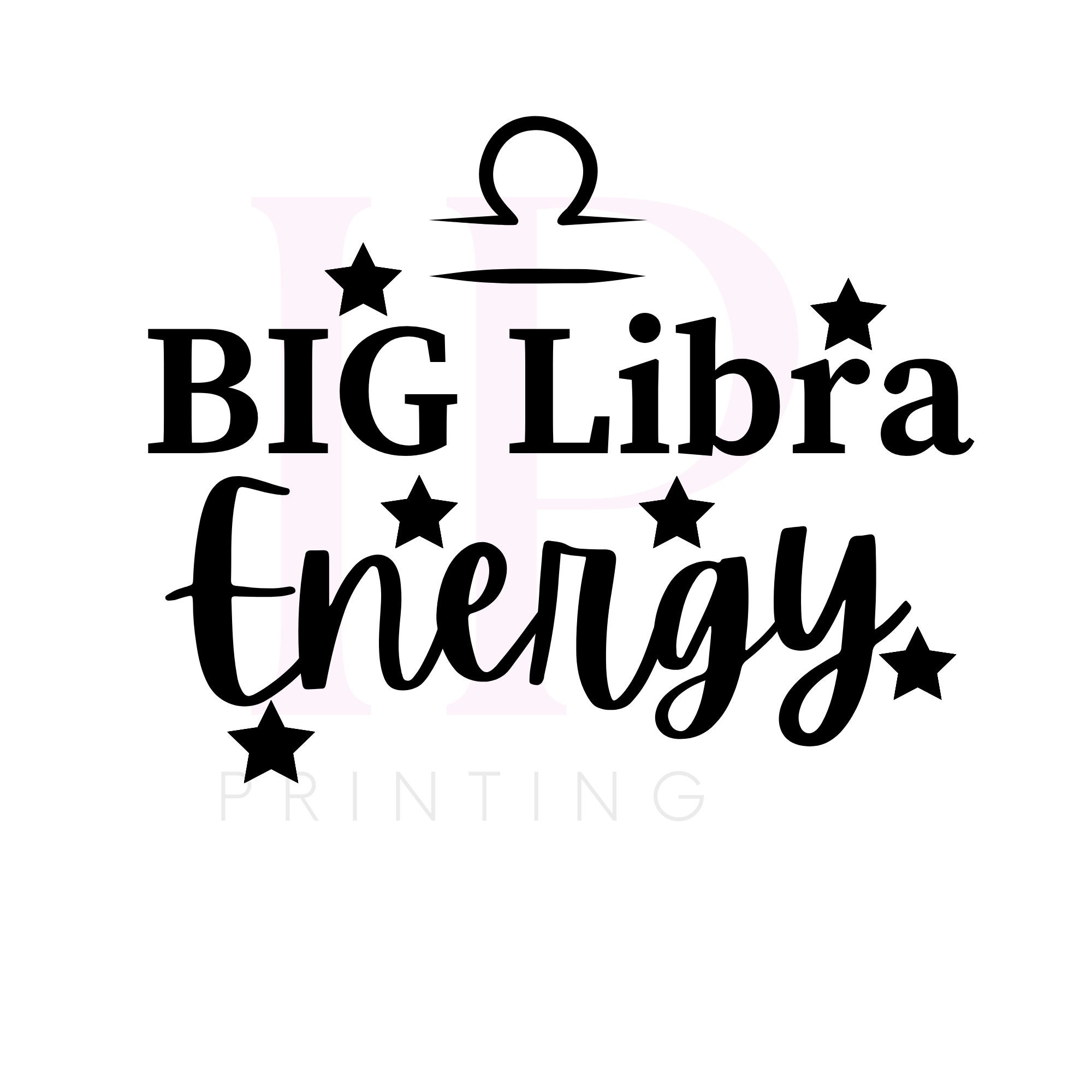 Big Libra Energy SVG PNG, Zodiac Sign, Birthday Tshirt, Digital