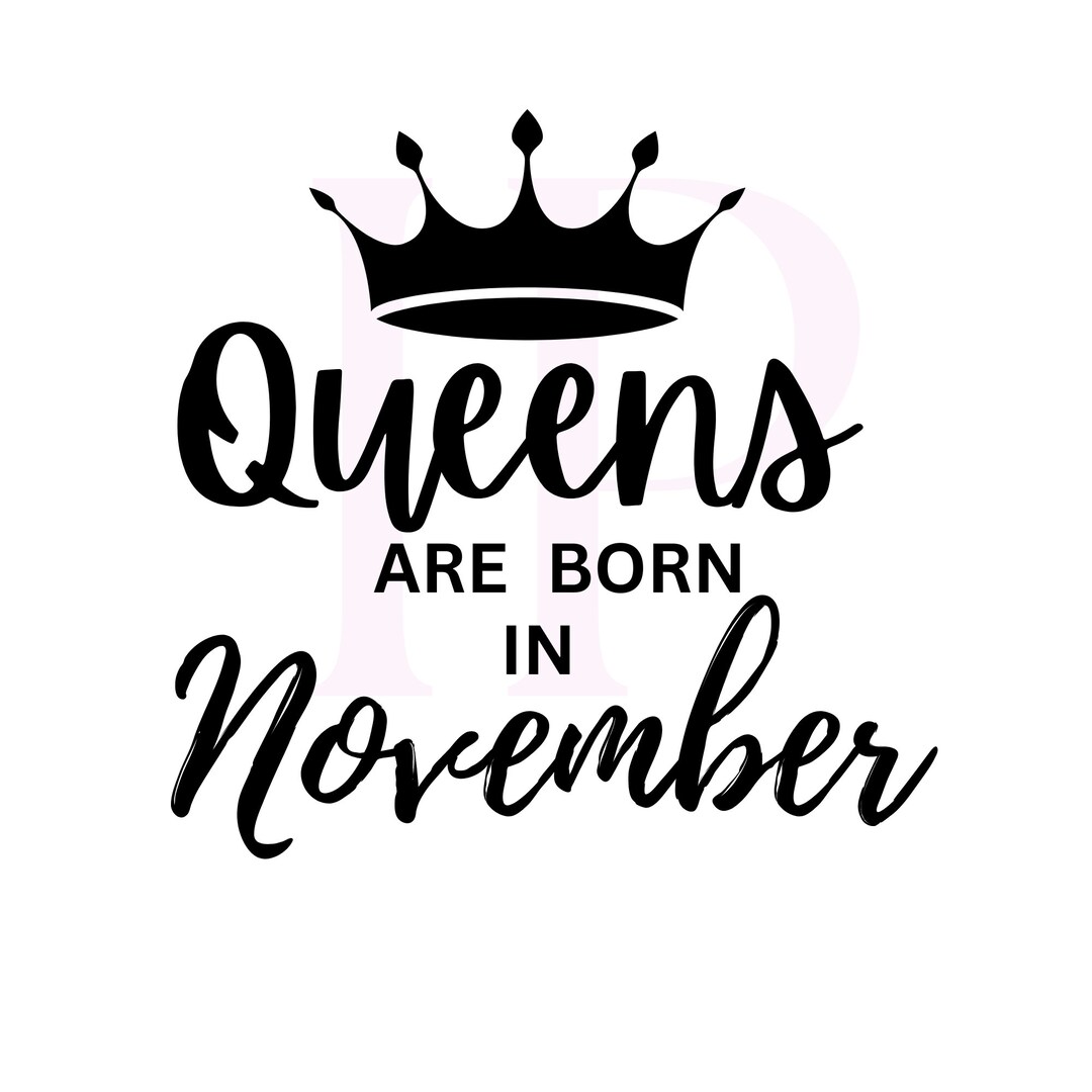 Queens Are Born in November SVG PNG, Zodiac Sign, Birthday Tshirt ...