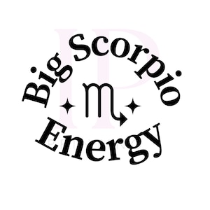 Big Scorpio Energy SVG PNG, Zodiac Sign, Birthday TShirt, Digital Cut Files for Cricut, Digital Cut Files for Silhouette, Sublimation Design