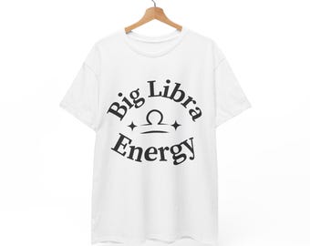 Big Libra Energy T-Shirt | Zodiac Sign Shirt for Women | Libra Birthday Gift Idea | Astrology Graphic Tee | Balance Sign Apparel