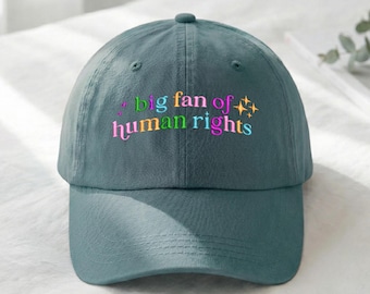 Big Fan of Human Rights Embroidered Hat, Equality Statement Cap, Activist Baseball Hat, Feminist Gift, Unisex Support Cap, Activist Hat