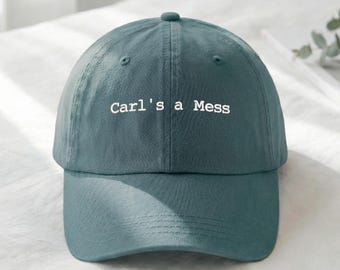 Carl's A Mess Embroidered Dad Hat, Minimalist Unisex Baseball Cap, Reality TV Gift Hat, Funny Quote Gift Hat, Aesthetic Vintage Hat