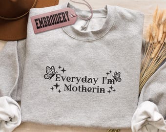 Sudadera bordada "Everyday I'm Motherin", Sudadera bordada "Mom Life", Regalo del Día de la Madre, Regalo para mamá, Sudadera divertida para mamá