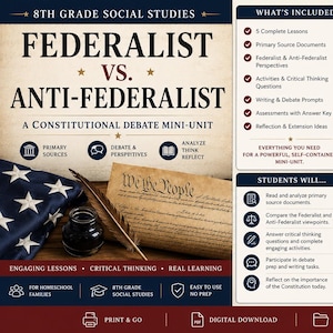 May include: Educational mini-unit for 8th-grade social studies, focusing on the Federalist vs. Anti-Federalist debate. Includes lessons, primary source documents, and activities. Features an American flag, quill, inkwell, and a document with "We the People" text.