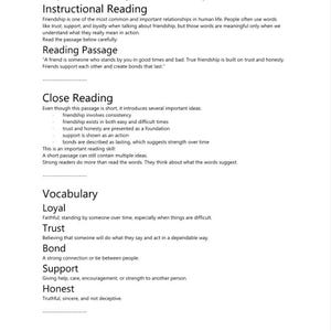 May include: A black and white educational worksheet titled Day 1 - Reading & Vocabulary. It features an instructional reading passage about friendship, a close reading section with bullet points, and a vocabulary list defining loyal, trust, bond, support, and honest.