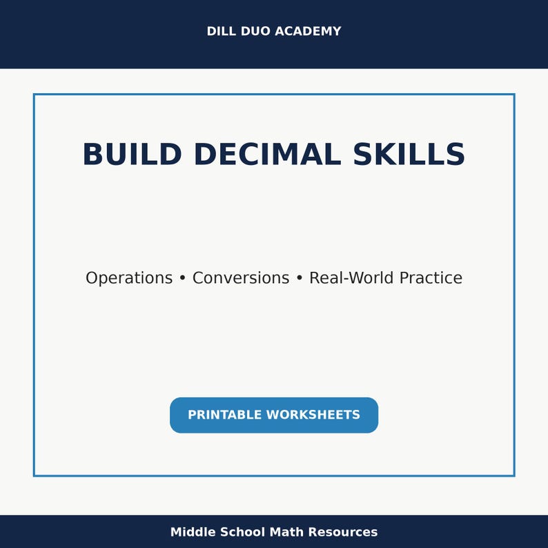 May include: A white background with a blue border features the text "BUILD DECIMAL SKILLS." Below, it lists "Operations, Conversions, Real-World Practice." A blue button reads "PRINTABLE WORKSHEETS." The top reads "DILL DUO ACADEMY."