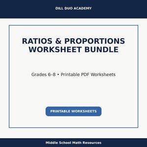 May include: A white background with a blue border contains the text "RATIOS & PROPORTIONS WORKSHEET BUNDLE". Below the title is "Grades 6-8 • Printable PDF Worksheets". A blue button reads "PRINTABLE WORKSHEETS". The top reads "DILL DUO ACADEMY".