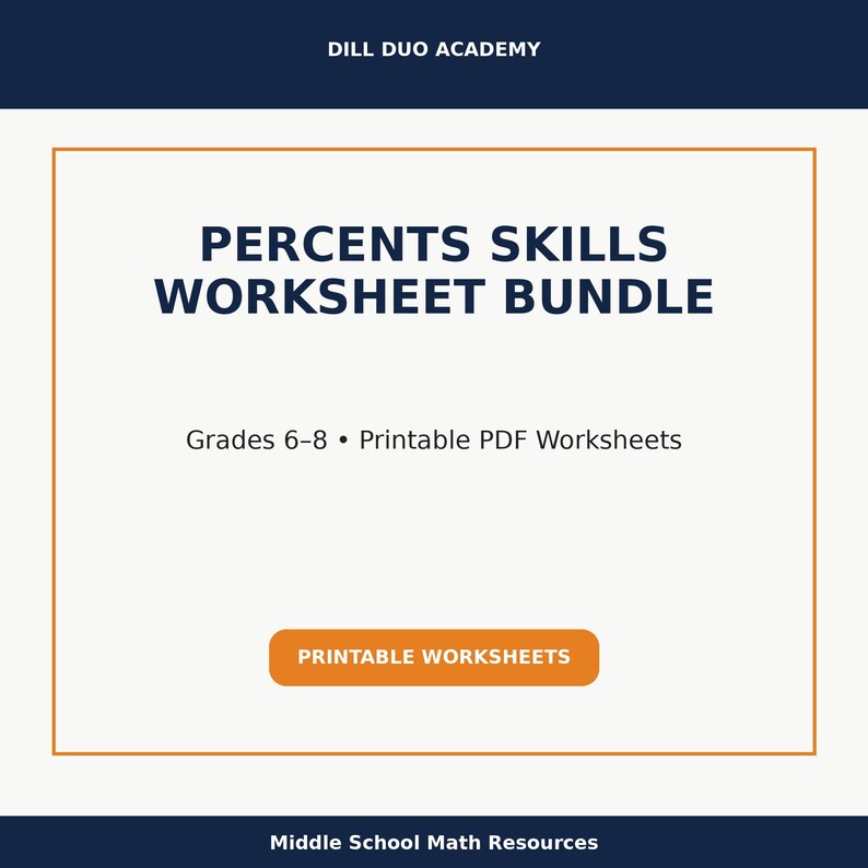 May include: A white background features the text "PERCENTS SKILLS WORKSHEET BUNDLE" in dark blue. Below, it reads "Grades 6-8 &bull; Printable PDF Worksheets." A button says "PRINTABLE WORKSHEETS." The top and bottom have dark blue bars.