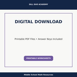 May include: A digital download graphic with the text "DIGITAL DOWNLOAD" in bold letters. Below, it states "Printable PDF Files &bull; Answer Keys Included." A purple button reads "PRINTABLE WORKSHEETS." The top banner says "DILL DUO ACADEMY" and the bottom banner says "Middle School Math Resources."
