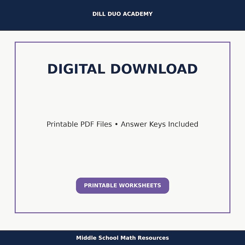May include: A digital download graphic with the text "DIGITAL DOWNLOAD" in bold letters. Below, it states "Printable PDF Files &bull; Answer Keys Included." A purple button reads "PRINTABLE WORKSHEETS." The top banner says "DILL DUO ACADEMY" and the bottom banner says "Middle School Math Resources."