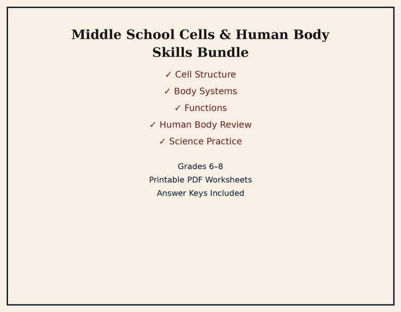 May include: A digital document titled Middle School Cells & Human Body Skills Bundle. It lists topics including Cell Structure, Body Systems, Functions, Human Body Review, and Science Practice. It specifies Grades 6-8, Printable PDF Worksheets, and Answer Keys Included.