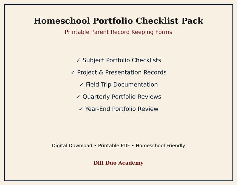 May include: A digital document titled Homeschool Portfolio Checklist Pack with the subtitle Printable Parent Record Keeping Forms. It lists Subject Portfolio Checklists, Project & Presentation Records, Field Trip Documentation, Quarterly Portfolio Reviews, and Year-End Portfolio Review. The bottom text reads Digital Download, Printable PDF, Homeschool Friendly, and Dill Duo Academy.