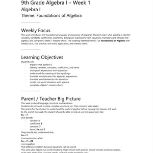 May include: A white document titled PARENT GUIDE 9th Grade Algebra I &ndash; Week 1. It outlines the Foundations of Algebra, including weekly focus, learning objectives, and a parent/teacher big picture section with examples like 5x + 7 and 5x + 7 = 22.