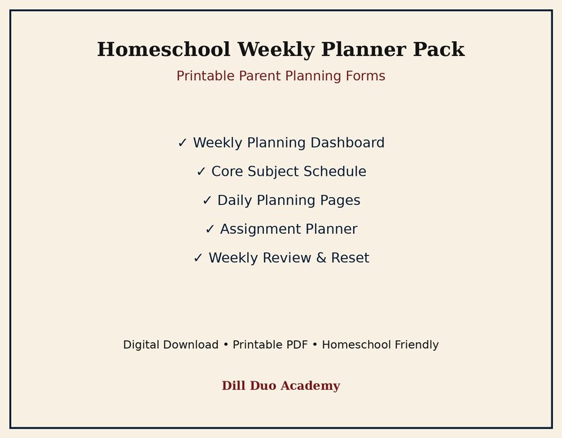 May include: A cream-colored document titled Homeschool Weekly Planner Pack with dark text listing components: Weekly Planning Dashboard, Core Subject Schedule, Daily Planning Pages, Assignment Planner, and Weekly Review & Reset. Includes Dill Duo Academy.