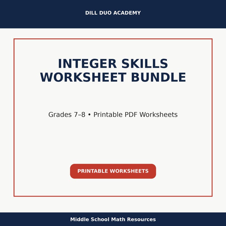May include: A white background features the text "INTEGER SKILLS WORKSHEET BUNDLE" in navy blue. Below, it reads "Grades 7-8 &bull; Printable PDF Worksheets." A red button says "PRINTABLE WORKSHEETS." The top and bottom have navy blue bars.