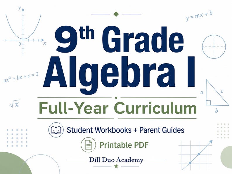May include: A 9th Grade Algebra I full-year curriculum document featuring dark blue text, green accents, and mathematical diagrams including a parabola, circle, triangle, and linear graph. It includes student workbooks, parent guides, and printable PDF labels.