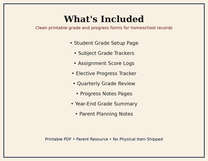 May include: A digital document titled What's Included, listing printable homeschool record forms: Student Grade Setup Page, Subject Grade Trackers, Assignment Score Logs, Elective Progress Tracker, Quarterly Grade Review, Progress Notes Pages, Year-End Grade Summary, and Parent Planning Notes.