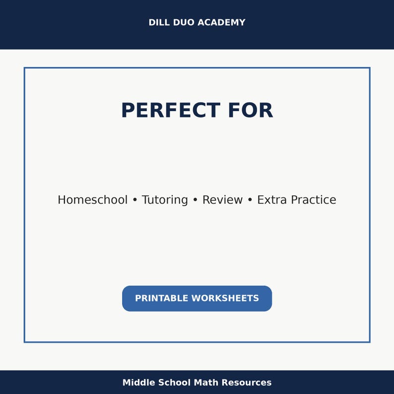 May include: A white background with the text "PERFECT FOR" in large, bold letters. Below, it lists "Homeschool &bull; Tutoring &bull; Review &bull; Extra Practice." A blue button reads "PRINTABLE WORKSHEETS." The top reads "DILL DUO ACADEMY" and the bottom reads "Middle School Math Resources."