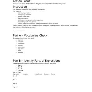 May include: A black and white educational worksheet titled Day 5 - Weekly Mastery Check Lesson Focus. It includes sections for Part A Vocabulary Check and Part B Identify Parts of Expressions, featuring algebraic problems like 6x + 4 and -5p + 2.