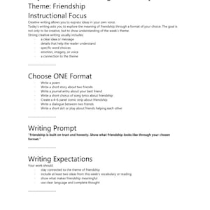 May include: A black and white educational document titled Day 4 &ndash; Creative Writing Choice Day with the theme Friendship. It lists instructional focus, format options, a writing prompt about trust and honesty, and expectations for student work.