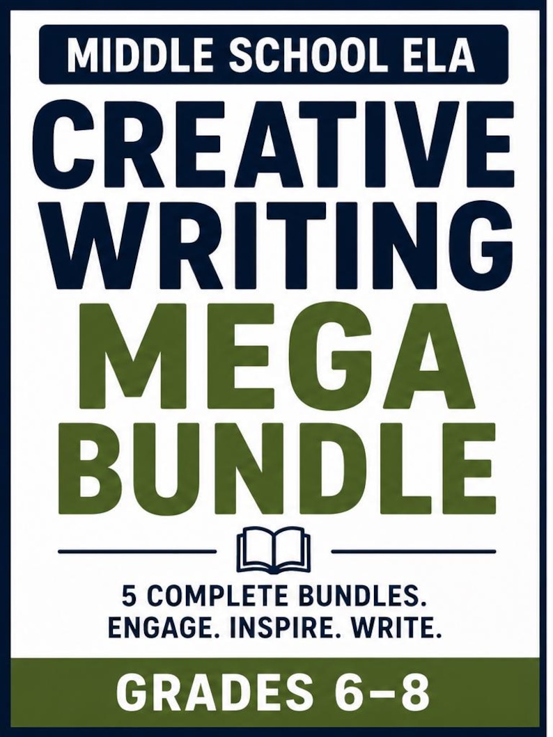 May include: A rectangular educational resource cover with a white background and dark blue border. Text reads: MIDDLE SCHOOL ELA, CREATIVE WRITING MEGA BUNDLE, 5 COMPLETE BUNDLES. ENGAGE. INSPIRE. WRITE. GRADES 6-8. Includes a small book icon.