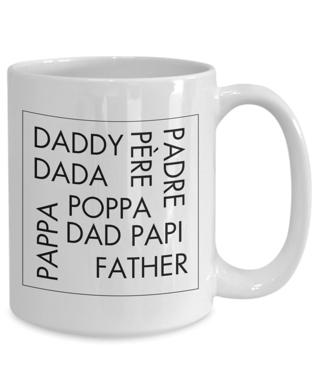 Father, Daddy, Padre, Pere, Dada, Pappa, Dad, Papi, Poppa, Papi, Coffee