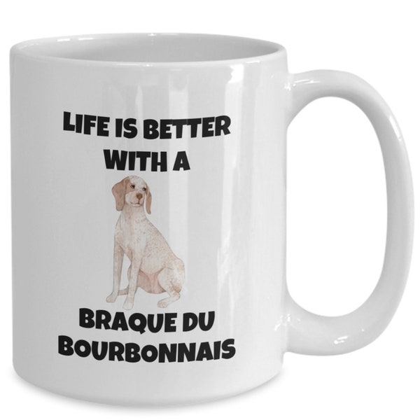 Braque du Bourbonnais, life is better with, mug, coffee cup, coffee mug