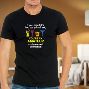Funny drinking shirt, funny tee shirt, funny gift shirt, funny shirt for adults, funny tees about drinking, drinking tee,