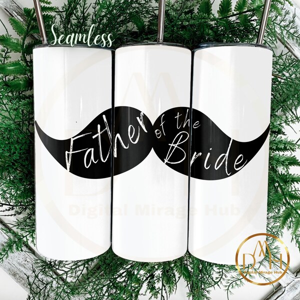 Father Of The Bride Wedding Moustache Tumbler Wrap, Flower Design, 20oz Seamless Skinny Sublimation Design For Father, Digital Download PNG