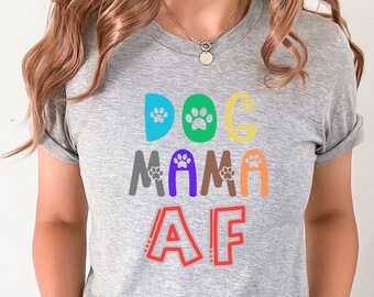 Dog Mama AF, Dog Dad AF, Pet Lover shirt, Dog lover t-shirt, Fun dog mom, dog tshirt, Fun Dad tee, dog lover gift,Dog parent shirt,Dad gift